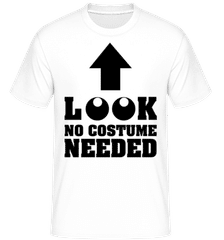 Look No Costume Needed ·  T-Shirt Shirtinator homme