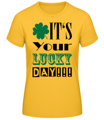 It's Your Lucky Day - St. Patrick's Day - T-shirt standard Femme - Jaune doré - Devant