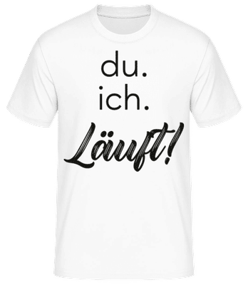 Du Ich Läuft - Männer Basic T-Shirt - Weiß - Vorne