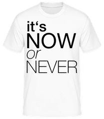 It's Now Or Never · T-shirt homme B&C