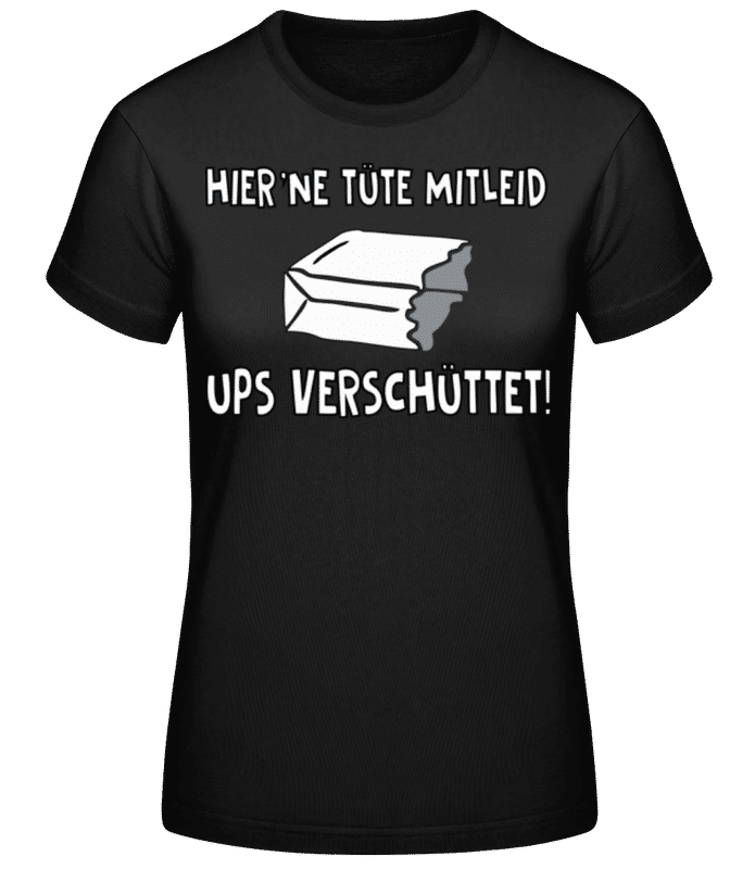Vorschau: Eine Tüte Mitleid - Frauen Basic T-Shirt - Schwarz - Vorne