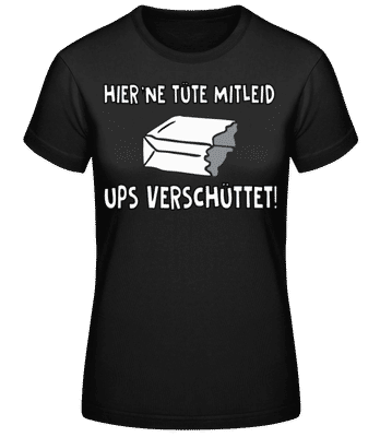 Eine Tüte Mitleid - Frauen Basic T-Shirt - Schwarz - Vorne