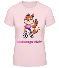 EM Ich Trage Pink · Frauen T-Shirt B&C