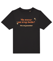 Ma Soeur Est Trop Belle · T-shirt enfants B&C