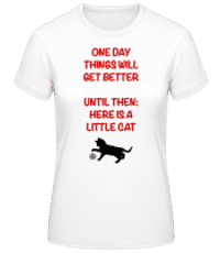 Things Will Get Better - Cat - Frauen Basic T-Shirt - Weiß - Vorne