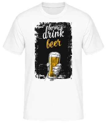 Born To Drink Beer - Männer Basic T-Shirt - Weiß - Vorne