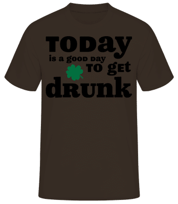 Today Is A Good Day To Get Drunk - St. Patrick's Day - Men's Basic T-Shirt - Brown - Front