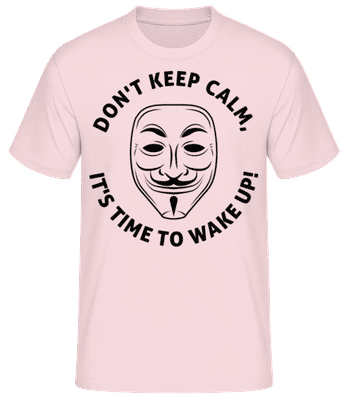 Don't Keep Calm, It's Time To Wake Up - Men's Basic T-Shirt - Pink - Front