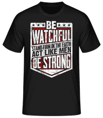 Be Watchful Stand Firm In The Faith · T-shirt standard Homme