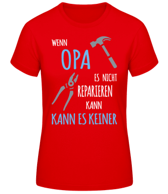 Wenn Opa Nicht Reparieren Kann 3 - Frauen T-Shirt B&C - Rot - Vorne