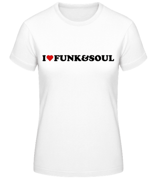 I Love Funk And Soul · T-shirt standard Femme