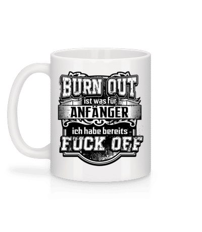 Burn Out Fuck Off - Tasse - Weiß - Hinten