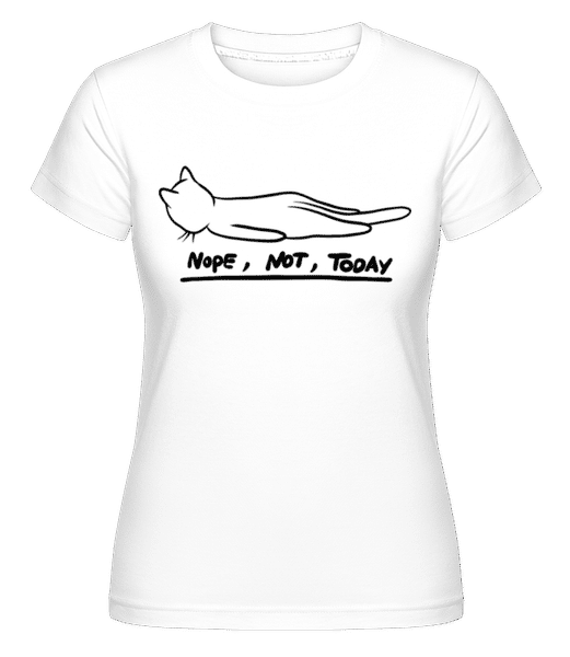 Aperçu: Nope Not Today -  T-shirt Shirtinator femme - Blanc - Devant