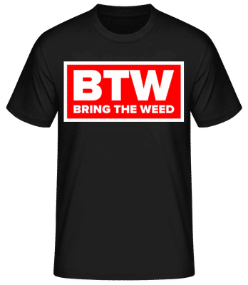 BTW Bring The Weed - Men's Basic T-Shirt - Black - Front