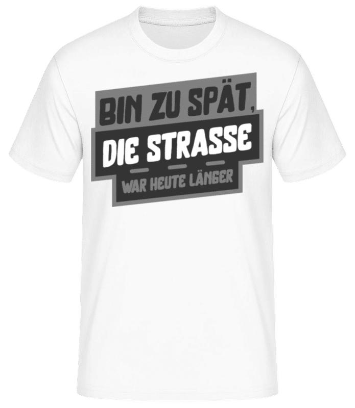 Vorschau: Die Straße War Heute Länger - Männer Basic T-Shirt - Weiß - Vorne