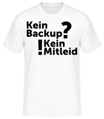 Kein Backup Kein Mitleid · Männer Basic T-Shirt