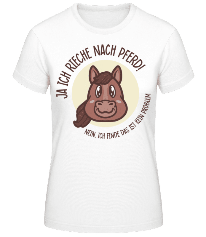 Vorschau: Ja Ich Rieche Nach Pferd - Frauen Basic T-Shirt - Weiß - Vorne