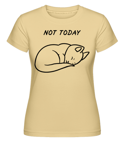 Preview: Not Today -  Shirtinator Women's T-Shirt - Yellow - Front