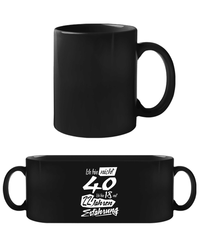 Vorschau: 18 Mit 22 Jahren Erfahrung 40 Geburtstag - Schwarze Tasse - Schwarz - Vorne