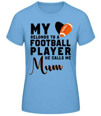 Football Player Calls Me Mum - Women's Basic T-Shirt - Light blue - Front