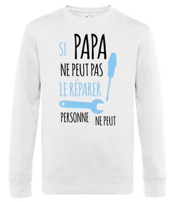 Si Papa Ne Peut Pas Le Réparer - Sweat-shirt standard pour homme - Blanc - Devant