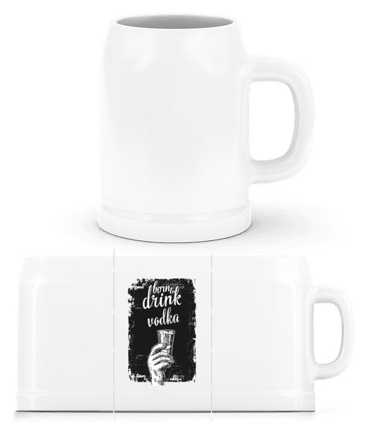 Aperçu: Born To Drink Vodka - Chope de bière - Blanc - Devant