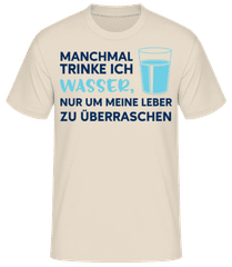 Manchmal Trinke Ich Wasser · Männer Basic T-Shirt