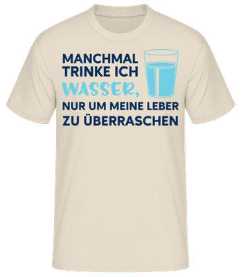 Manchmal Trinke Ich Wasser - Männer Basic T-Shirt - Creme - Vorne