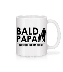 Bald Papa Wie Cool Ist Das Denn · Tasse