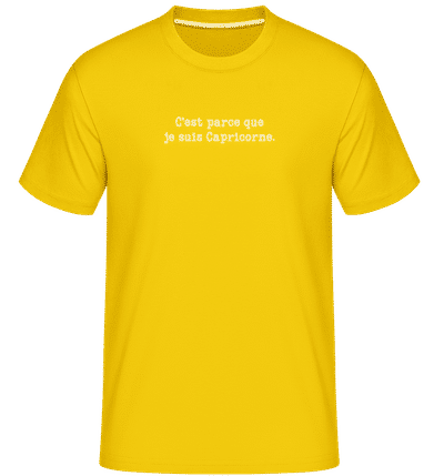 C’est Parce Que Je Suis Capricorne -  T-Shirt Shirtinator homme - Jaune doré - Devant