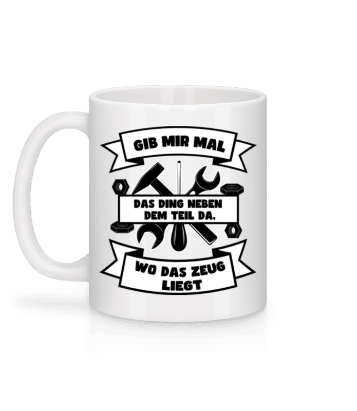 Vorschau: Gib Mir Mal Das Ding Da - Tasse - Weiß - Hinten