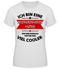 Alleinerziehende Mutter Normal Cooler · Frauen Basic T-Shirt