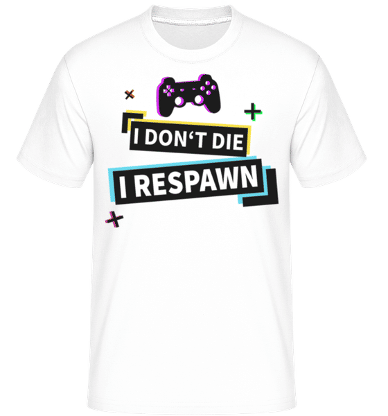 Aperçu: I Respawn -  T-Shirt Shirtinator homme - Blanc - Devant