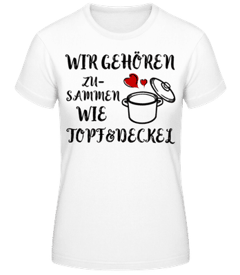Wie Topf Und Deckel - Frauen Basic T-Shirt - Weiß - Vorne