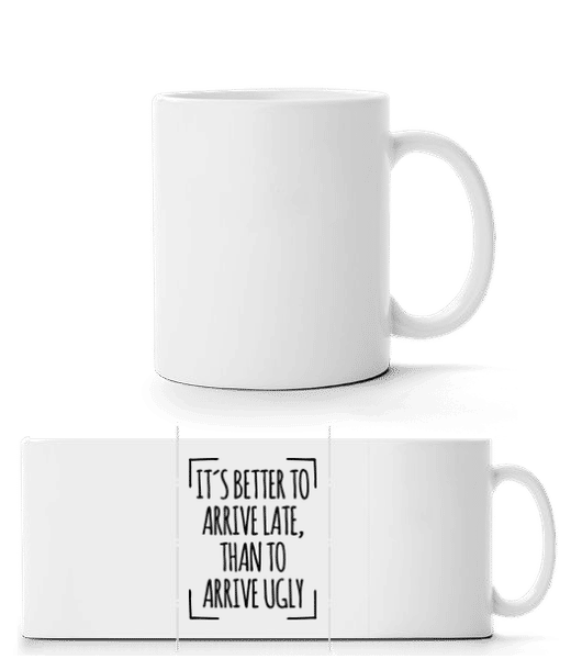 Aperçu: Better Arrive Late Than Ugly - Mug panorama - Blanc - Devant