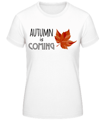 Autumn Is Coming - Women's Basic T-Shirt - White - Front