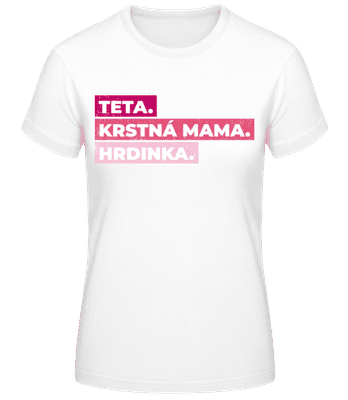 Teta Krstná Mama Hrdinka - Dámske basic tričko - Biela - Predné