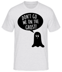 Dont Go Me On The Ghost Black · Männer Basic T-Shirt