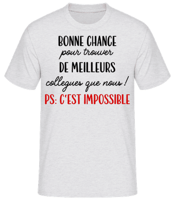 Bonne Chance Pour Trouver De Meilleurs - T-shirt standard Homme - Gris chiné - Devant