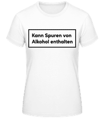 Kann Spuren Von Alkohol Enthalten · Frauen Basic T-Shirt