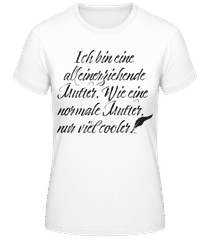 Alleinerziehende Mutter Viel Cooler · Frauen Basic T-Shirt