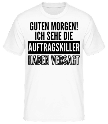 Die Auftragskiller Haben Versagt - Männer Basic T-Shirt - Weiß - Vorne