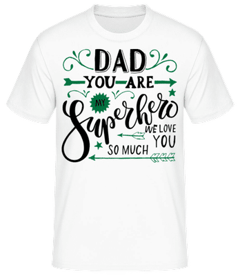 Dad You Are My Superhero Green - Men's Basic T-Shirt - White - Front