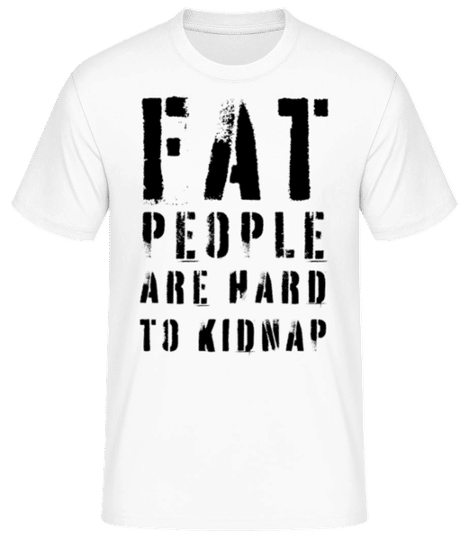 Aperçu: Fat People Are Hard To Kidnap - T-shirt standard Homme - Blanc - Devant
