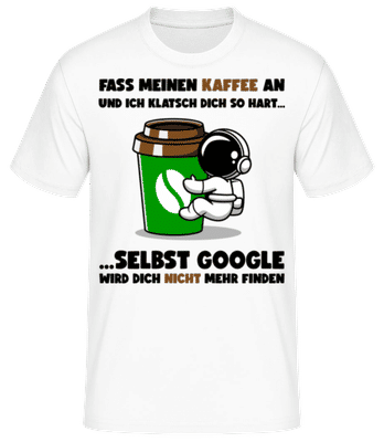 Fass Meinen Kaffee Nicht An - Männer Basic T-Shirt - Weiß - Vorne