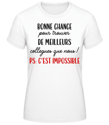 Bonne Chance Pour Trouver De Meilleurs - T-shirt standard Femme - Blanc - Devant