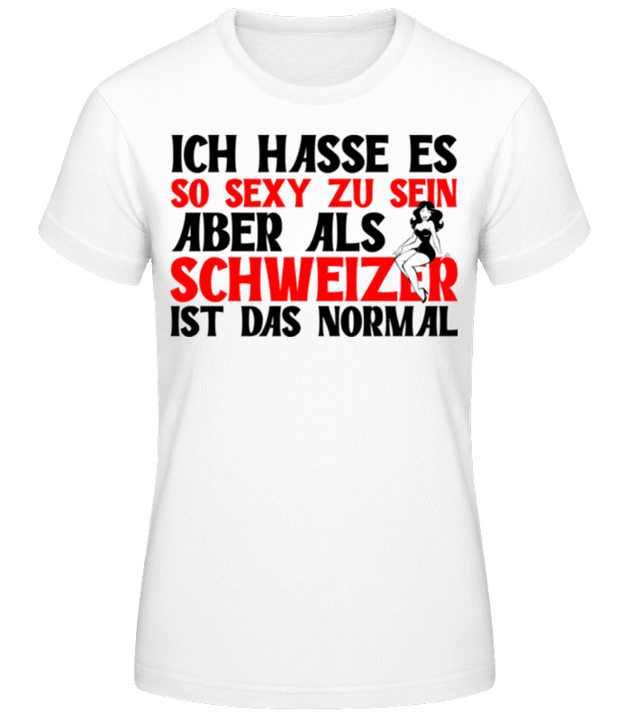 Vorschau: Sexy Als Schweizer Normal - Frauen Basic T-Shirt - Weiß - Vorne