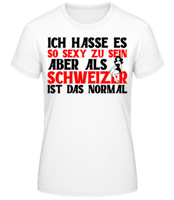 Sexy Als Schweizer Normal - Frauen Basic T-Shirt - Weiß - Vorne