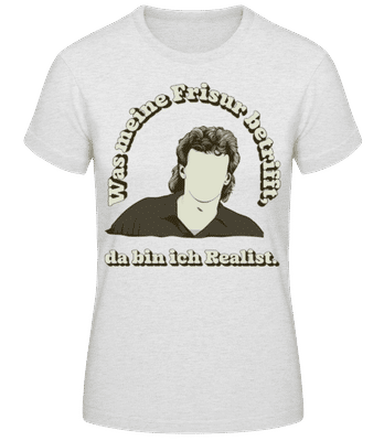 Realist Was Meine Frisur Betrifft - Frauen Basic T-Shirt - Grau meliert - Vorne