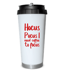 Hocus Pocus I Need Coffee To Focu · Travel mug